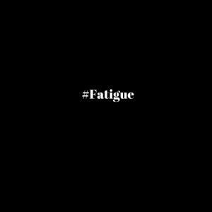 fatigue